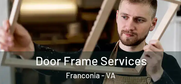 Door Frame Services Franconia - VA